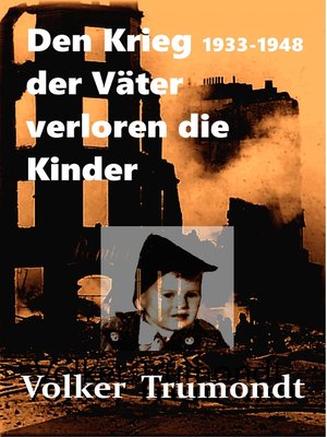 cover image of Den Krieg der Väter verloren die Kinder